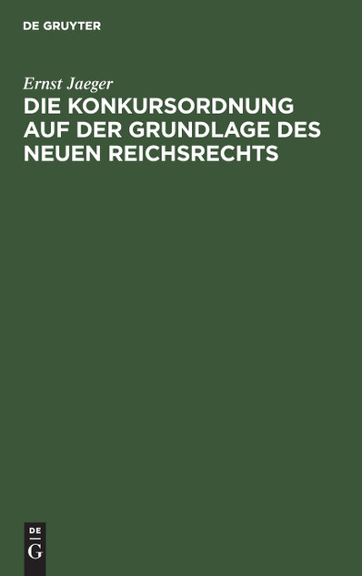 Die Konkursordnung auf der Grundlage des neuen Reichsrechts Die Konkursordnung auf der Grundlage des neuen Reichsrechts
