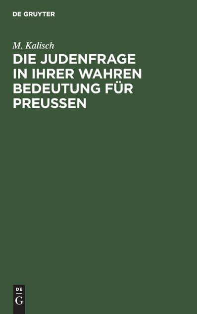 Die Judenfrage in ihrer wahren Bedeutung für Preussen