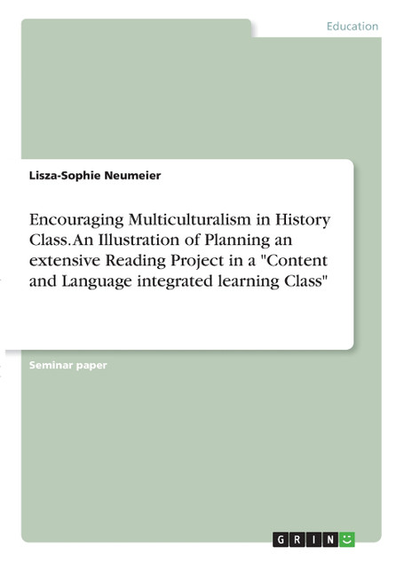 Encouraging Multiculturalism in History Class. An Illustration of Planning an extensive Reading Project in a "Content and Language integrated learning Class"