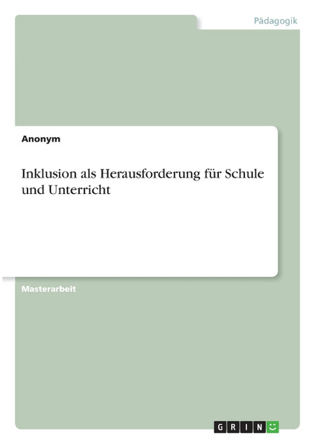 Inklusion als Herausforderung für Schule und Unterricht Inklusion als Herausforderung für Schule und Unterricht