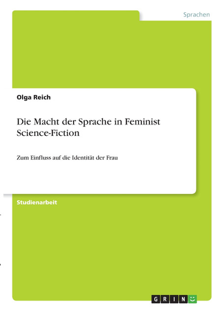 Die Macht der Sprache in Feminist Science-Fiction Die Macht der Sprache in Feminist Science-Fiction
