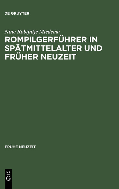 Rompilgerführer in Spätmittelalter und Früher Neuzeit Rompilgerführer in Spätmittelalter und Früher Neuzeit