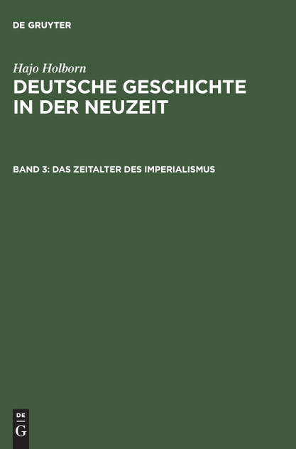Deutsche Geschichte in der Neuzeit, Band 3, Das Zeitalter des Imperialismus Deutsche Geschichte in der Neuzeit, Band 3, Das Zeitalter des Imperialismus