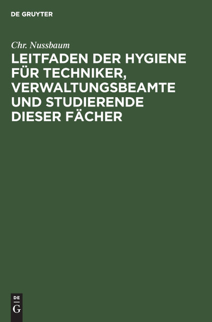 Leitfaden der Hygiene für Techniker, Verwaltungsbeamte und Studierende dieser Fächer Leitfaden der Hygiene für Techniker, Verwaltungsbeamte und Studierende dieser Fächer