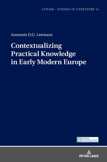 Contextualizing Practical Knowledge in Early Modern Europe Contextualizing Practical Knowledge in Early Modern Europe