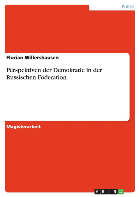 Perspektiven der Demokratie in der Russischen Föderation Perspektiven der Demokratie in der Russischen Föderation