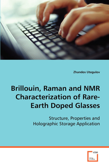 Brillouin, Raman and NMR Characterization of Rare-Earth Doped Glasses