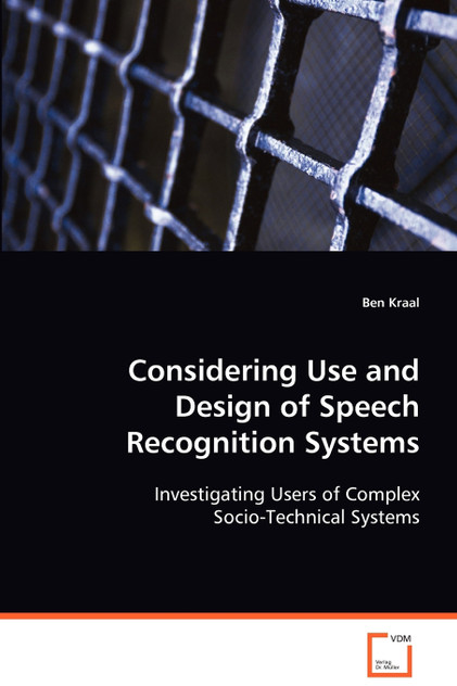 Considering Use and Design of Speech Recognition Systems Considering Use and Design of Speech Recognition Systems