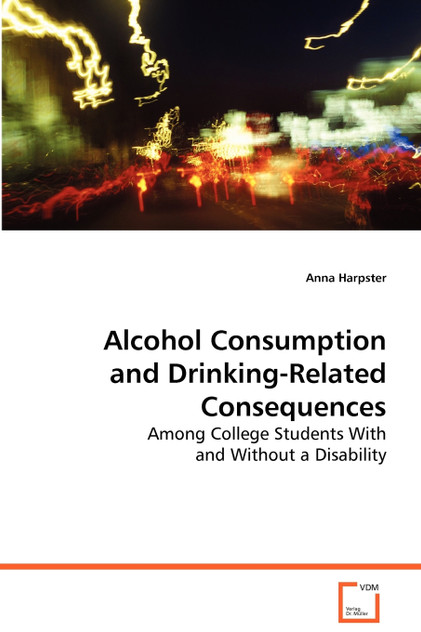 Alcohol Consumption and Drinking-Related Consequences Alcohol Consumption and Drinking-Related Consequences