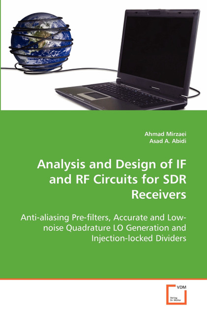 Analysis and Design of IF and RF Circuits for SDR Receivers Analysis and Design of IF and RF Circuits for SDR Receivers