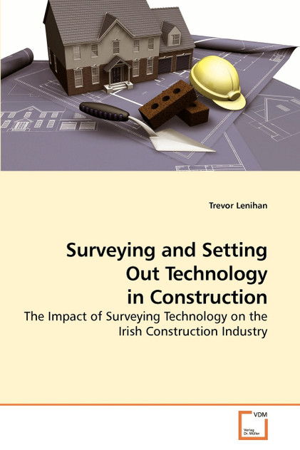 Surveying and Setting Out Technology in Construction Surveying and Setting Out Technology in Construction
