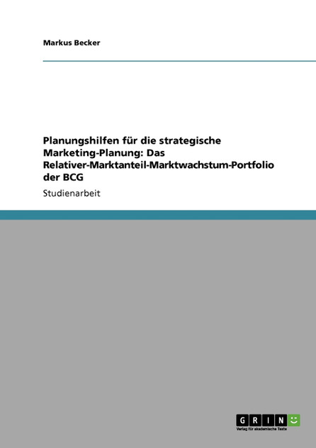 Planungshilfen für die strategische Marketing-Planung Planungshilfen für die strategische Marketing-Planung