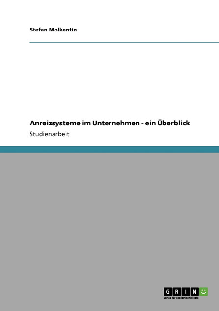 Anreizsysteme im Unternehmen Anreizsysteme im Unternehmen