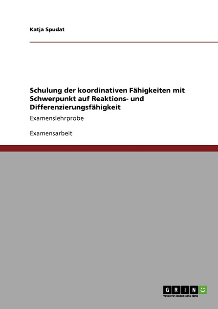Schulung der koordinativen Fähigkeiten mit Schwerpunkt auf Reaktions- und Differenzierungsfähigkeit