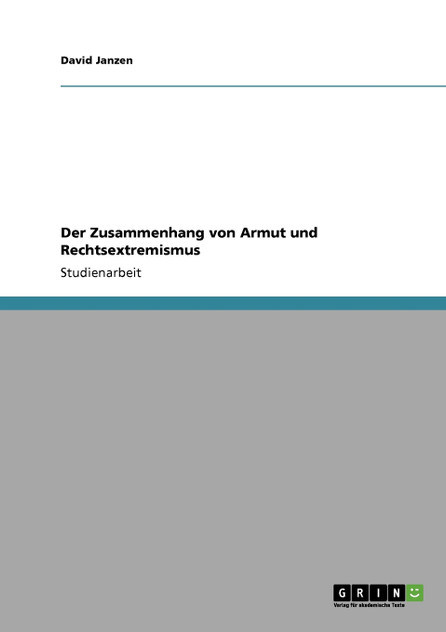 Der Zusammenhang von Armut und Rechtsextremismus Der Zusammenhang von Armut und Rechtsextremismus