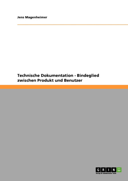 Technische Dokumentation - Bindeglied zwischen Produkt und Benutzer