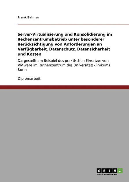 Server-Virtualisierung und Konsolidierung im Rechenzentrumsbetrieb Server-Virtualisierung und Konsolidierung im Rechenzentrumsbetrieb