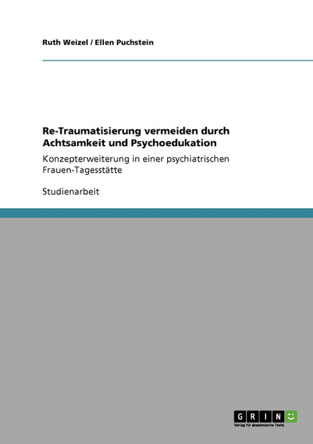 Re-Traumatisierung vermeiden durch Achtsamkeit und Psychoedukation