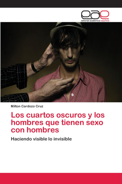 Los cuartos oscuros y los hombres que tienen sexo con hombres Los cuartos oscuros y los hombres que tienen sexo con hombres