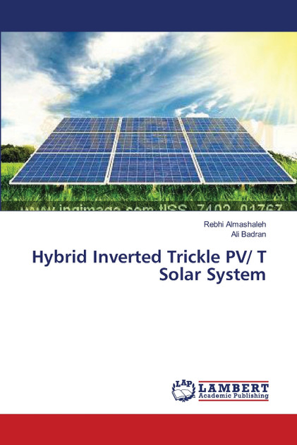 Hybrid Inverted Trickle PV/ T Solar System Hybrid Inverted Trickle PV/ T Solar System