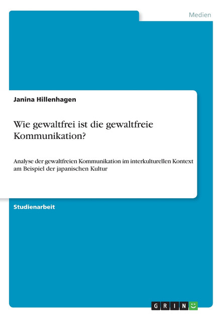 Wie gewaltfrei ist die gewaltfreie Kommunikation? Wie gewaltfrei ist die gewaltfreie Kommunikation?