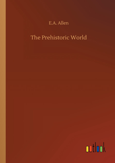 The Prehistoric World