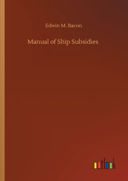 Manual of Ship Subsidies Manual of Ship Subsidies