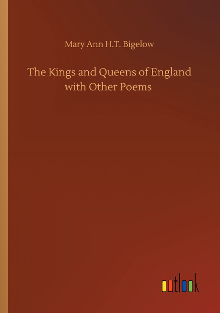 The Kings and Queens of England with Other Poems The Kings and Queens of England with Other Poems