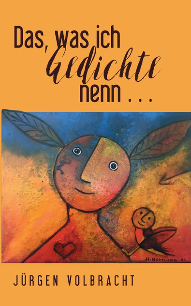 Das, was ich Gedichte nenn ... Das, was ich Gedichte nenn ...