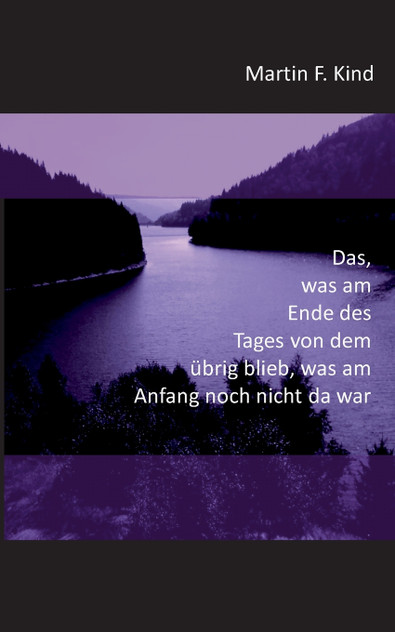 Das, was am Ende des Tages von dem übrig blieb, was am Anfang noch nicht da war Das, was am Ende des Tages von dem übrig blieb, was am Anfang noch nicht da war