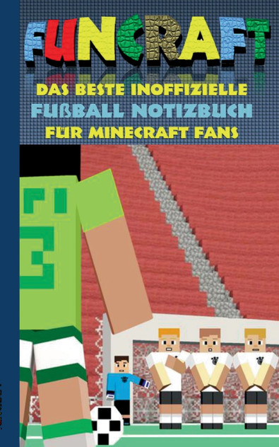 Funcraft - Das beste inoffizielle Fußball Notizbuch für Minecraft Fans Funcraft - Das beste inoffizielle Fußball Notizbuch für Minecraft Fans