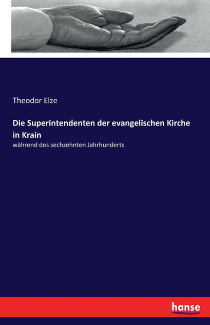 Die Superintendenten der evangelischen Kirche in Krain Die Superintendenten der evangelischen Kirche in Krain