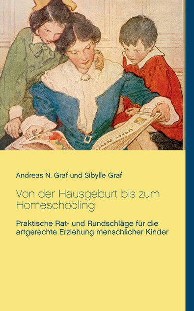 Von der Hausgeburt bis zum Homeschooling Von der Hausgeburt bis zum Homeschooling