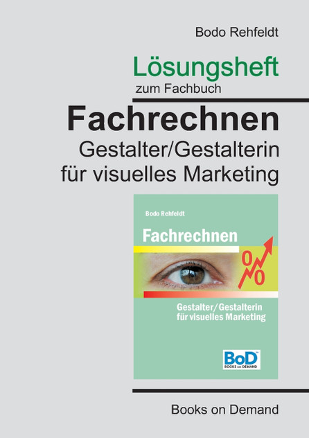 Lösungen zum Fachrechnen Gestalter visuelles Marketing Lösungen zum Fachrechnen Gestalter visuelles Marketing