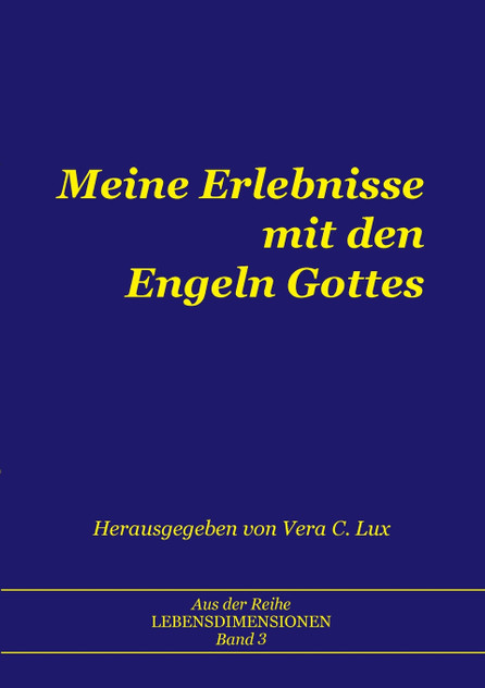 Meine Erlebnisse mit den Engeln Gottes Meine Erlebnisse mit den Engeln Gottes