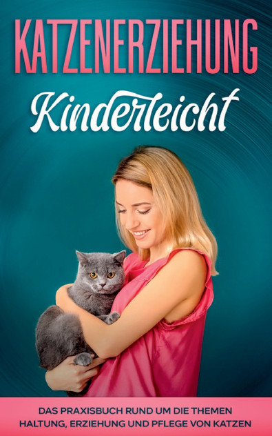 Katzenerziehung kinderleicht Katzenerziehung kinderleicht