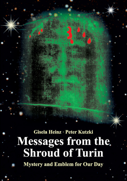 Messages from the Shroud of Turin Messages from the Shroud of Turin