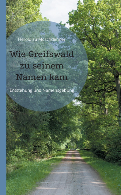 Wie Greifswald zu seinem Namen kam Wie Greifswald zu seinem Namen kam