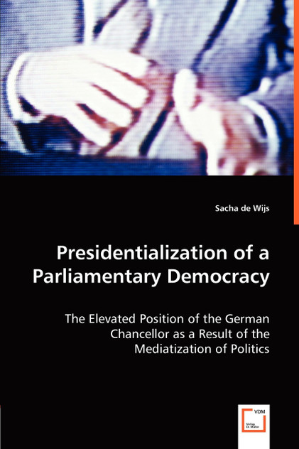 Presidentialization of a Parliamentary Democracy Presidentialization of a Parliamentary Democracy