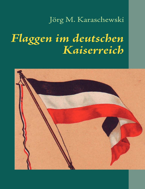 Flaggen im deutschen Kaiserreich Flaggen im deutschen Kaiserreich