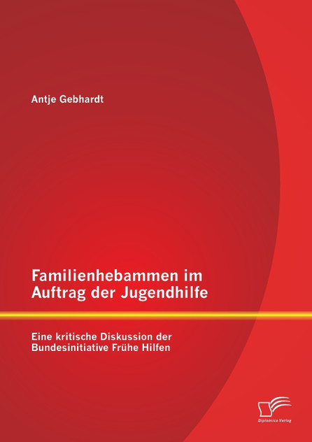 Familienhebammen im Auftrag der Jugendhilfe Familienhebammen im Auftrag der Jugendhilfe
