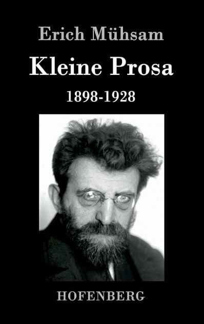 Kleine Prosa 1898-1928 Kleine Prosa 1898-1928