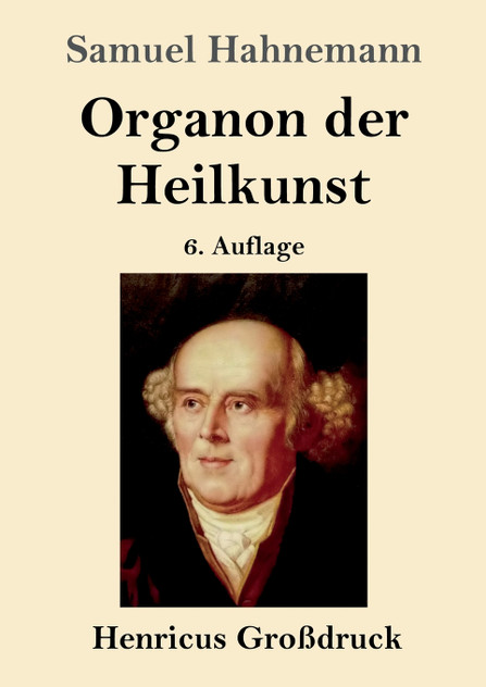 Organon der Heilkunst (Großdruck) Organon der Heilkunst (Großdruck)