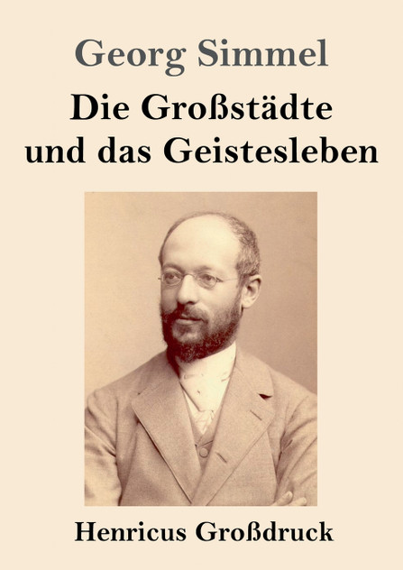 Die Großstädte und das Geistesleben (Großdruck) Die Großstädte und das Geistesleben (Großdruck)
