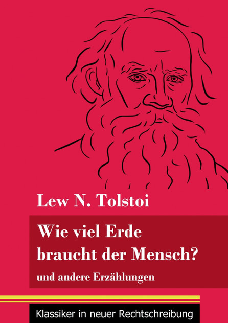 Wie viel Erde braucht der Mensch? Wie viel Erde braucht der Mensch?