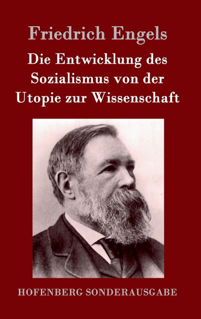 Die Entwicklung des Sozialismus von der Utopie zur Wissenschaft Die Entwicklung des Sozialismus von der Utopie zur Wissenschaft