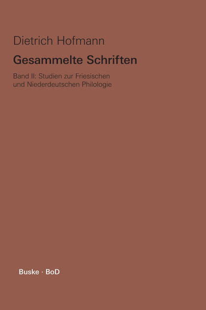 Gesammelte Schriften / Studien zur Friesischen und Niederdeutschen Philologie Gesammelte Schriften / Studien zur Friesischen und Niederdeutschen Philologie