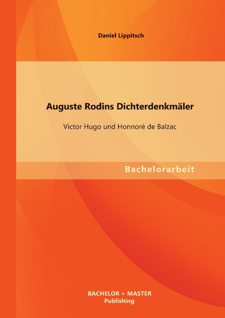Auguste Rodins Dichterdenkmäler Auguste Rodins Dichterdenkmäler