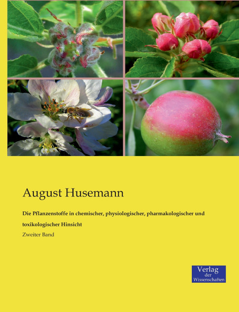 Die Pflanzenstoffe in chemischer, physiologischer, pharmakologischer und toxikologischer Hinsicht Die Pflanzenstoffe in chemischer, physiologischer, pharmakologischer und toxikologischer Hinsicht