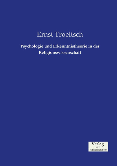 Psychologie und Erkenntnistheorie in der Religionswissenschaft Psychologie und Erkenntnistheorie in der Religionswissenschaft